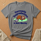 Unproductive and Still Worthy Tee