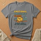 Emotional Baggage Claim Tee