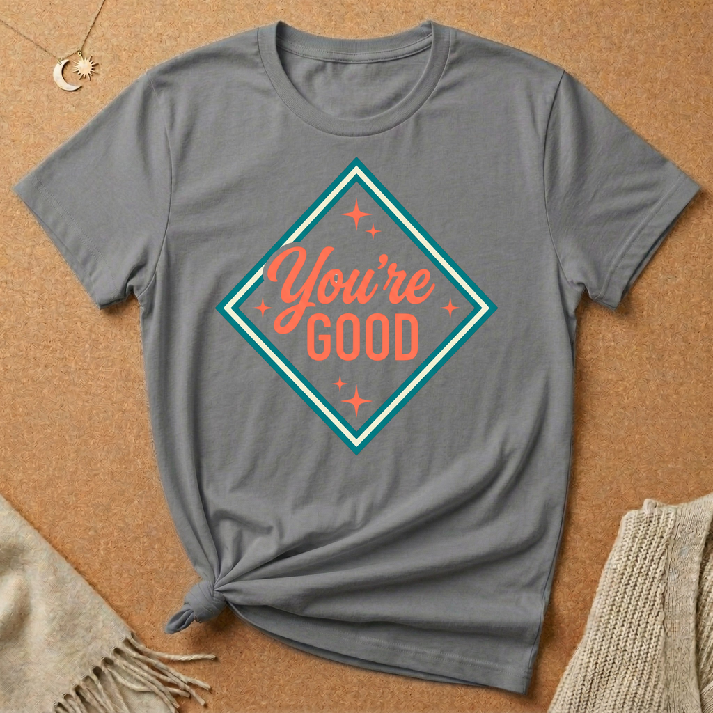 You're Good Diamond Tee