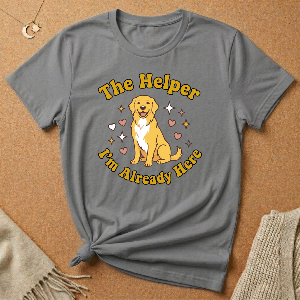 Enneagram Type 2: The Helper I'm Already Here Dog Tee