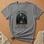 I Love People Just From a Safe Distance Cabin Tee