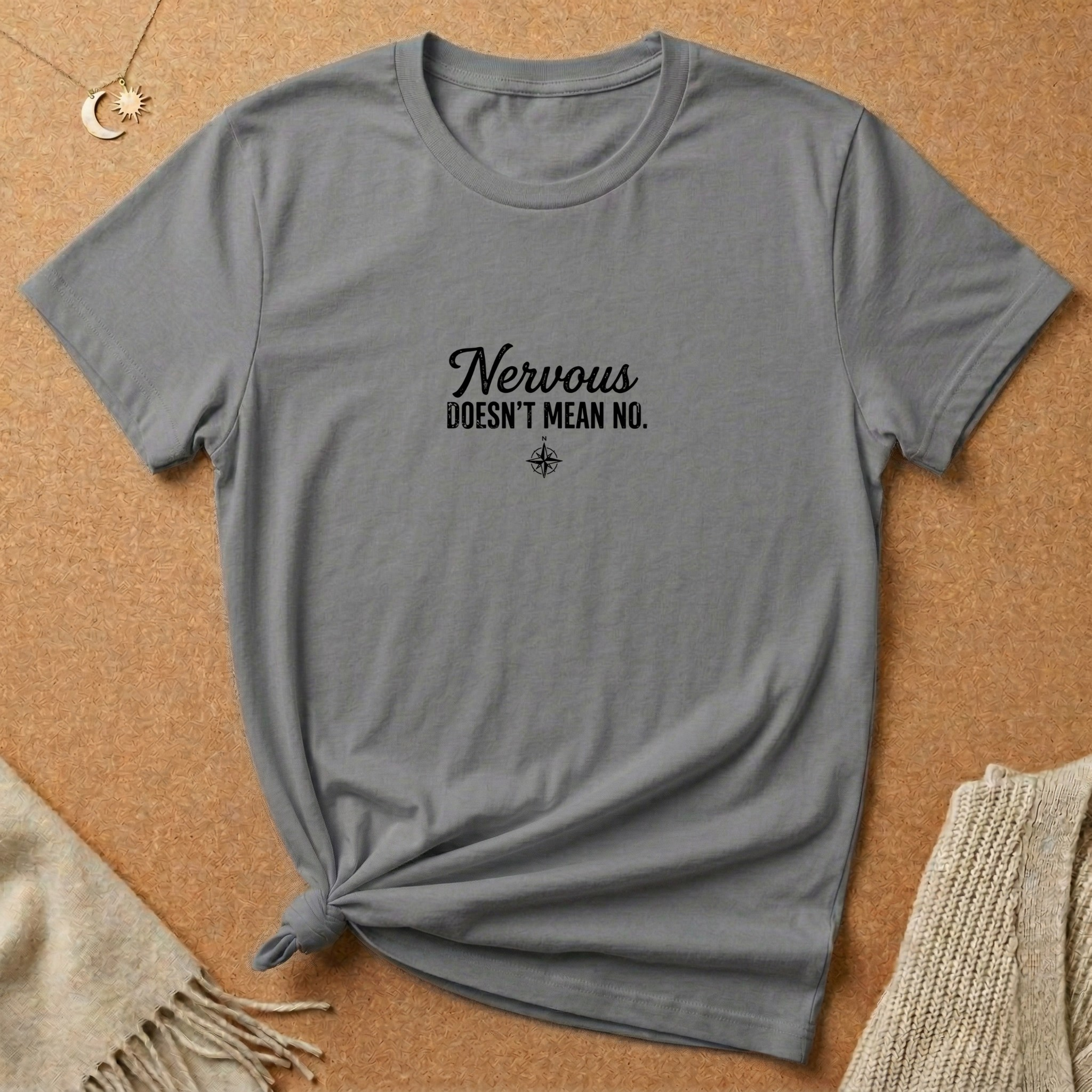 Nervous Doesn't Mean No Tee