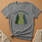 You're Protected Trees Tee