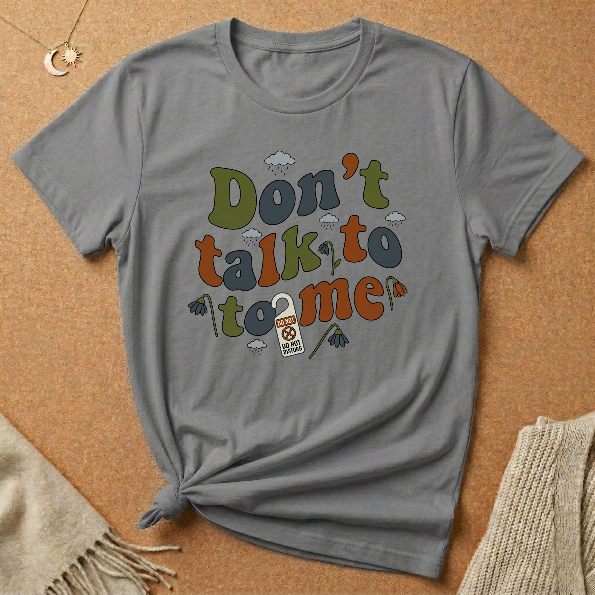Don't Talk to Me Tee