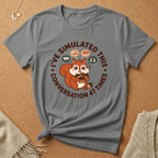 I've Simulated This Conversation 47 Times Squirrel Tee
