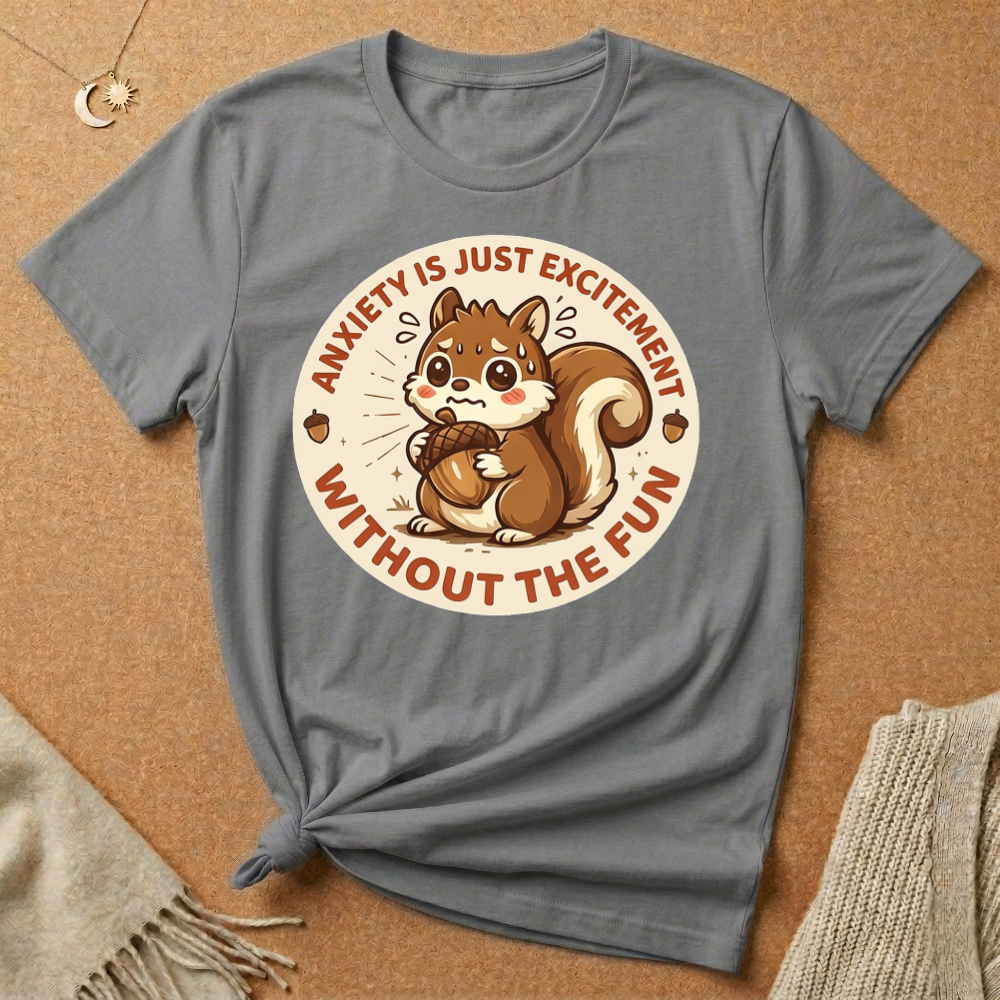 Anxiety Is Just Excitement Squirrel Tee