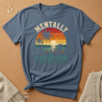 Mentally On Vacation Tee