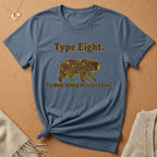 Type Eight. I'm Only Yelling Because I Care Tee