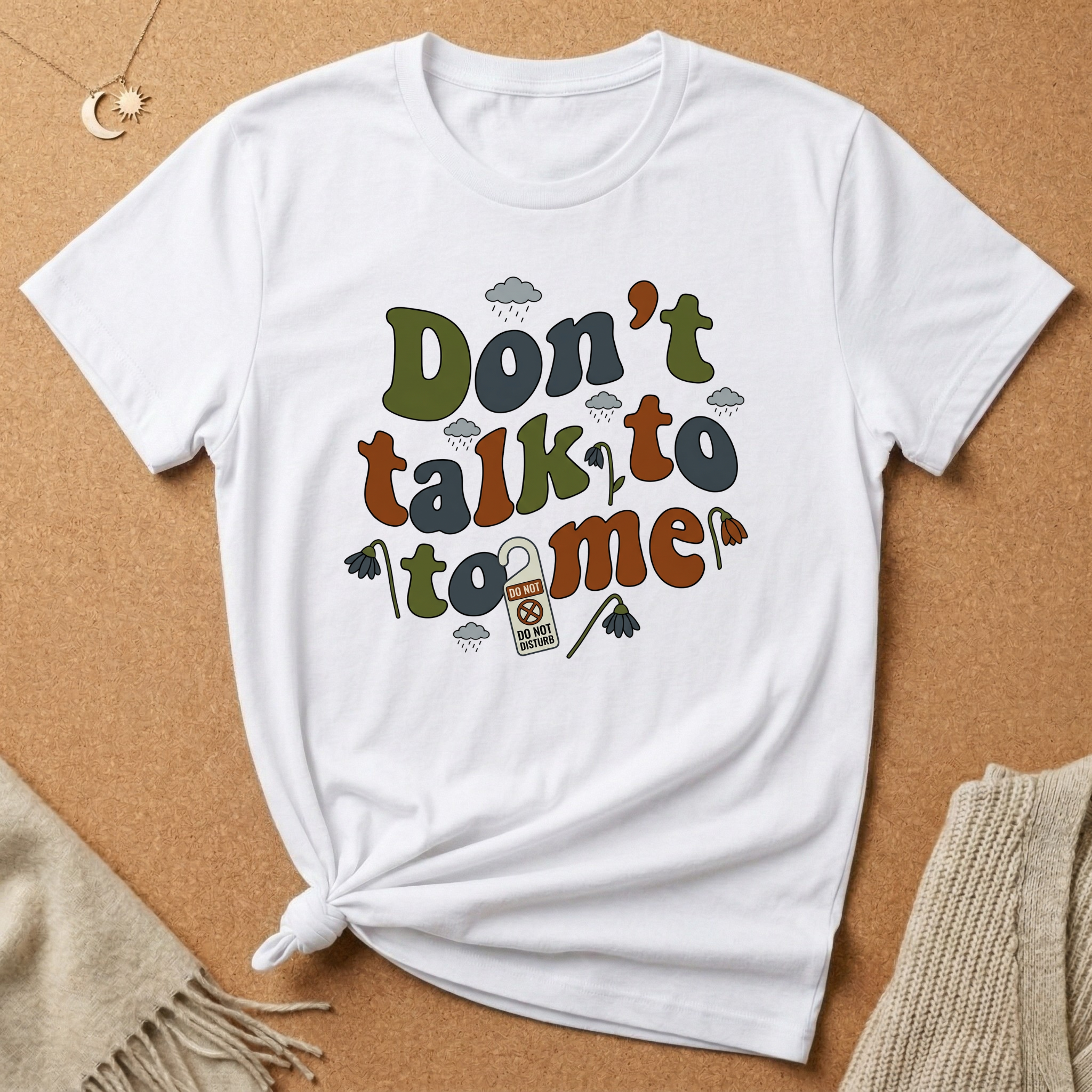 Don't Talk to Me Tee