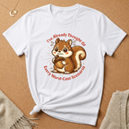 Anxious Squirrel Tee