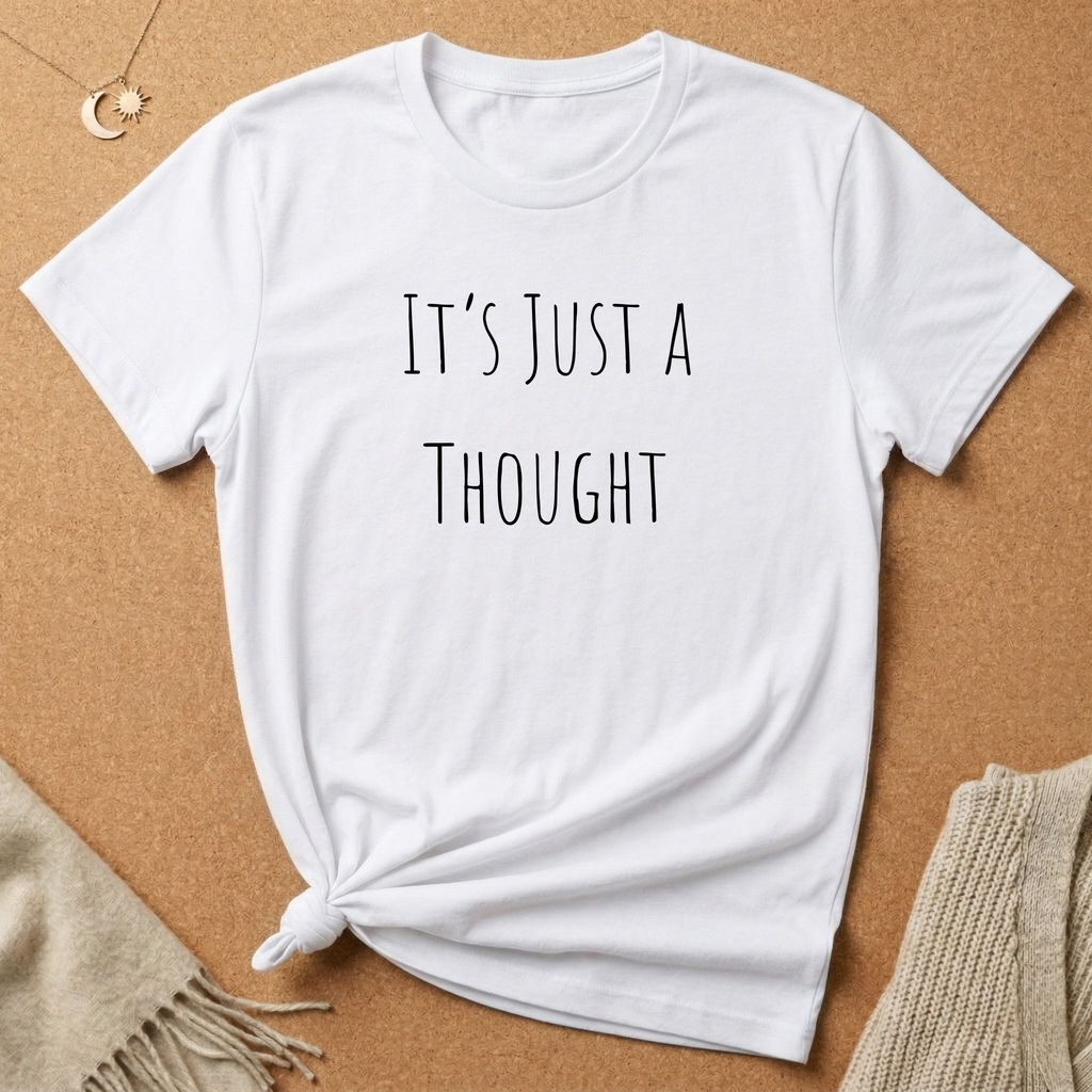 It's Just a Thought Tee