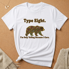 Type Eight. I'm Only Yelling Because I Care Tee