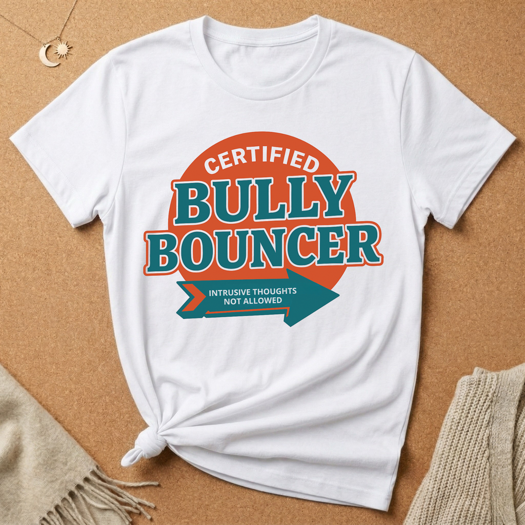 Certified Bully Bouncer Intrusive Thoughts Not Allowed Tee