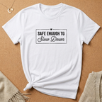 Safe Enough to Slow Down Tee