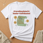 Overstimulated and Under-Caffeinated Checklist Tee