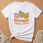 Sweetness Takes Time Tee