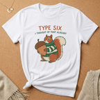 Enneagram Type 6 I Thought of That Already squirrel Tee