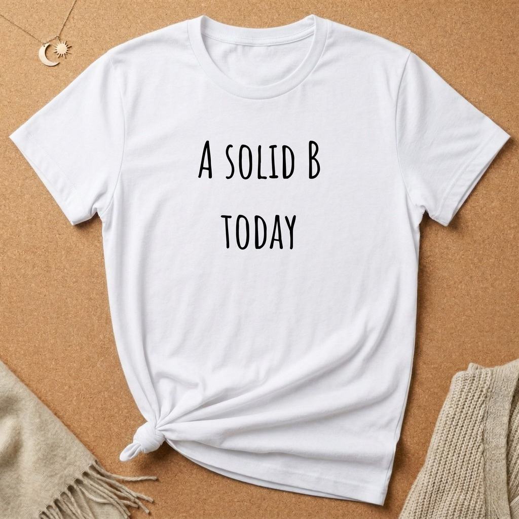 A Solid B Today Tee
