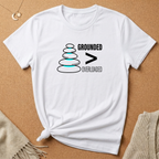 Grounded Is Greater Than Overloaded Tee
