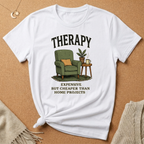 Therapy: Expensive But Cheaper Than Home Projects Tee