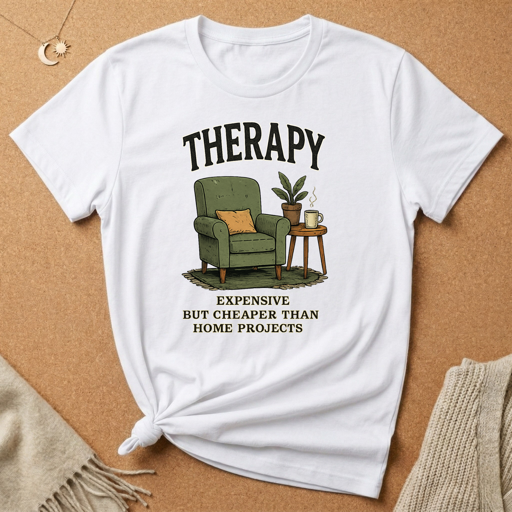 Therapy: Expensive But Cheaper Than Home Projects Tee