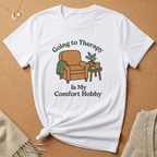 Going to Therapy Is My Comfort Hobby Tee