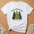 You're Protected Trees Tee