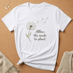 Dandelion Allow the Seeds to Plant Tee