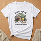 Do Not Disturb I'm Fully Booked Book House Tee