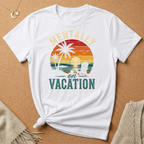 Mentally On Vacation Tee
