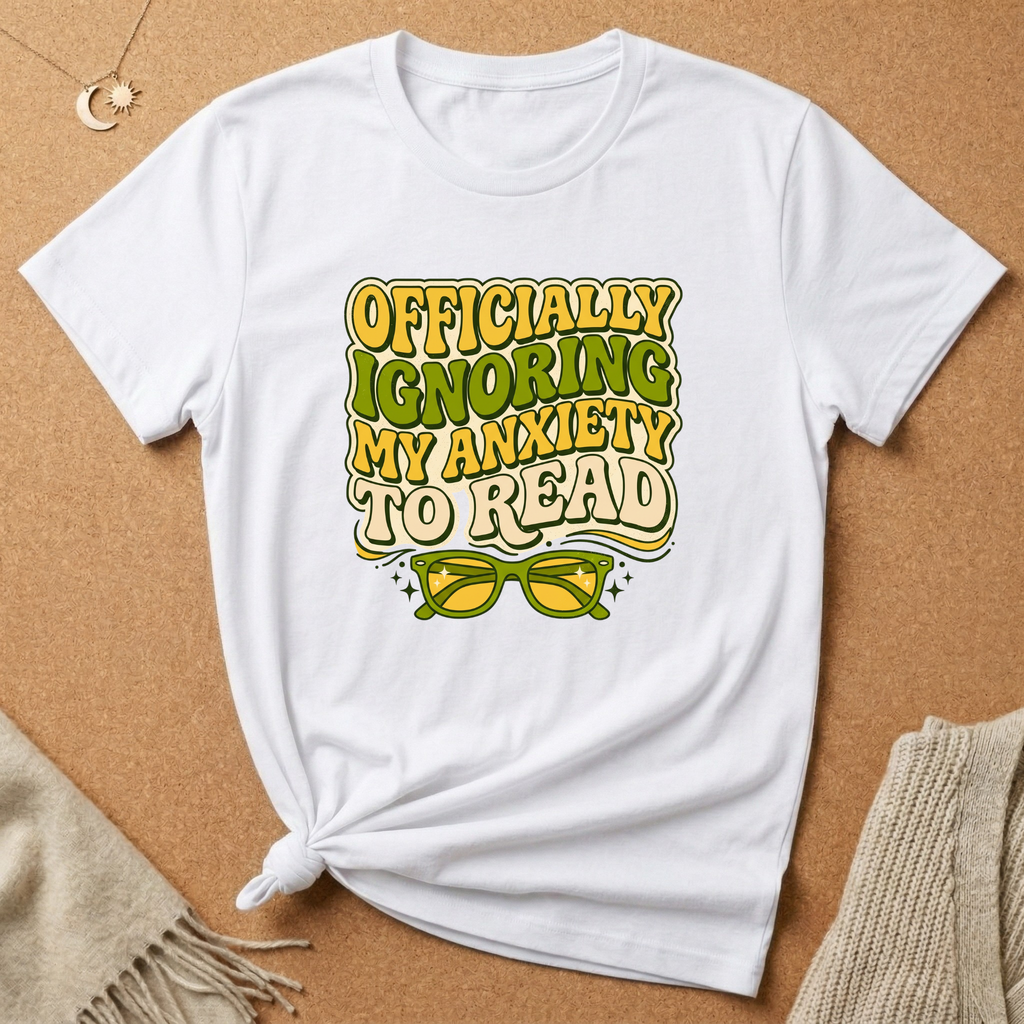 Ignoring Anxiety To Read Tee